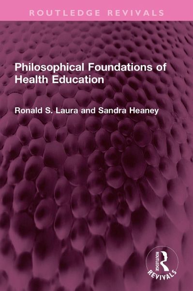 Philosophical Foundations of Health Education (eBook, ePUB) Philosophical Foundations of Health Education (eBook, ePUB)