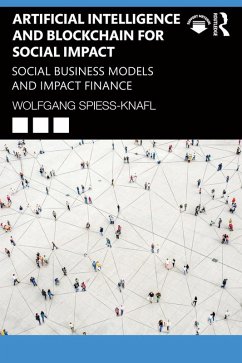 Artificial Intelligence and Blockchain for Social Impact (eBook, PDF) - Spiess-Knafl, Wolfgang