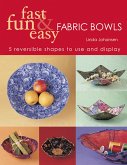 Fast Fun & Easy Fabric Bowls (eBook, ePUB) Fast Fun & Easy Fabric Bowls (eBook, ePUB)