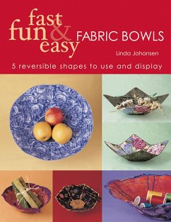 Fast Fun & Easy Fabric Bowls (eBook, ePUB) - Johansen, Linda