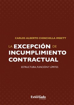 Excepción de incumplimiento contractual en el código civil colombiano. un planteamiento de su estructura a partir (eBook, PDF) - Chinchilla Imbett, Carlos Alberto