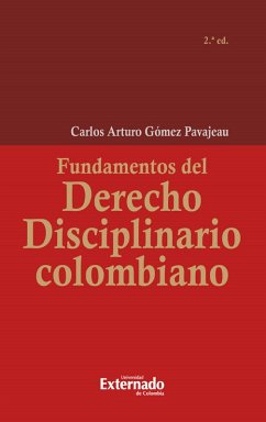 Fundamentos del derecho disciplinario colombiano, 2a edición (eBook, PDF) - Gómez Pavajeau, Carlos Arturo