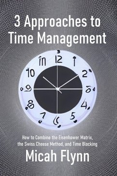 3 Approaches to Time Management (eBook, ePUB) - Flynn, Micah