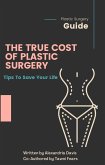 The True Cost of Plastic Surgery; Tips to save Your Life (eBook, ePUB)