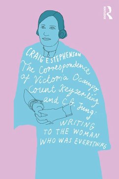The Correspondence of Victoria Ocampo, Count Keyserling and C. G. Jung (eBook, PDF) - Stephenson, Craig