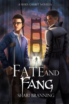Fate and Fang (Seer's Gambit, #0) (eBook, ePUB) - Branning, Shari Fate and Fang (Seer's Gambit, #0) (eBook, ePUB) - Branning, Shari