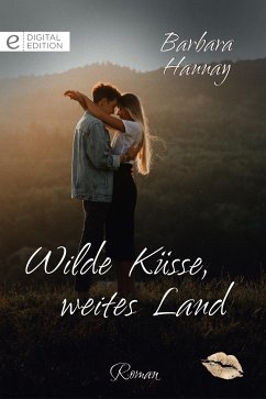 Wilde Küsse, weites Land (eBook, ePUB) - Hannay, Barbara