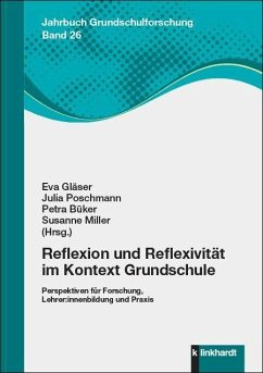 Reflexion und Reflexivität im Kontext Grundschule (eBook, PDF) - Büker, Petra; Gläser, Eva; Miller, Susanne; Poschmann, Julia