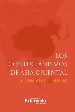 Los confucianismos de Asia Oriental (eBook, PDF) - Huang, Chun Chieh