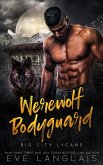 Werewolf Bodyguard (Big City Lycans, #4) (eBook, ePUB)