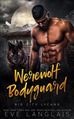 Werewolf Bodyguard (Big City Lycans, #4) (eBook, ePUB) - Langlais, Eve