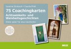 75 Coachingkarten Achtsamkeits- und Weisheitsgeschichten (eBook, PDF)