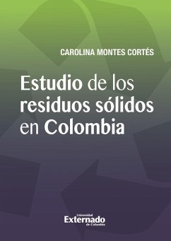 Estudio de los Residuos Sólidos en Colombia (eBook, PDF) - Montes Cortés, Carolina