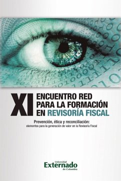Cover XI Encuentro Red para la Formación en Revisoría Fiscal 2017. Prevención, ética y reconciliación: elementos para la generación de valor en la Revisoría Fiscal (eBook, PDF)