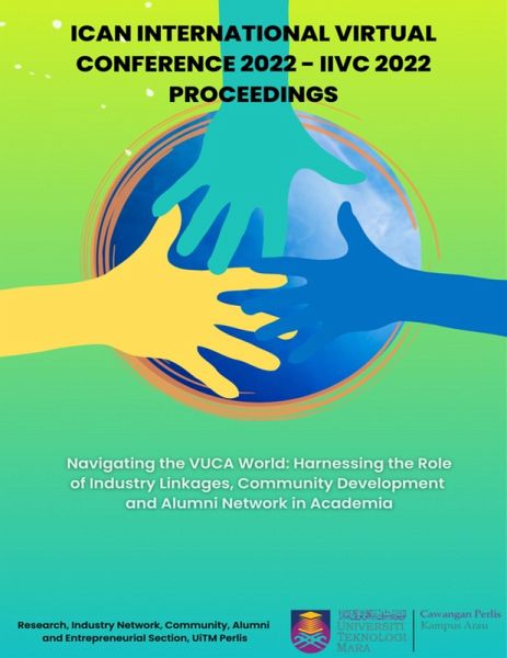 ICAN INTERNATIONAL VIRTUAL CONFERENCE 2022 (IIVC 2022) PROCEEDINGS - Navigating the VUCA World: Harnessing the Role of Industry Linkages, Community Development and Alumni Network in Academia (eBook, ePUB)