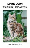Maine Coon (Mainkun - Rasa Kota) (eBook, ePUB) Maine Coon (Mainkun - Rasa Kota) (eBook, ePUB)