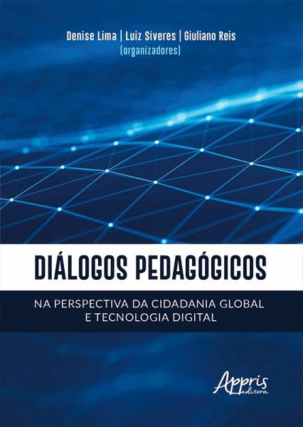 Diálogos Pedagógicos na Perspectiva da Cidadania Global e Tecnologia Digital (eBook, ePUB)