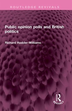 Public opinion polls and British politics (eBook, ePUB) - Hodder-Williams, Richard