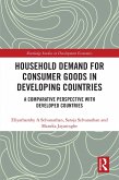 Household Demand for Consumer Goods in Developing Countries (eBook, PDF) Household Demand for Consumer Goods in Developing Countries (eBook, PDF)