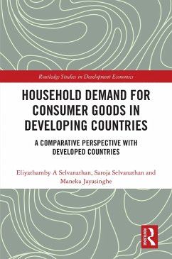 Household Demand for Consumer Goods in Developing Countries (eBook, PDF) - Selvanathan, Eliyathamby A.; Selvanathan, Saroja; Jayasinghe, Maneka