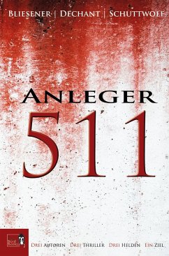 Anleger 511 - Dechant, Klaus Maria; Schuttwolf, Jo; Bliesener, Kai