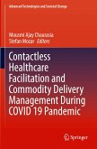 Contactless Healthcare Facilitation and Commodity Delivery Management During COVID 19 Pandemic