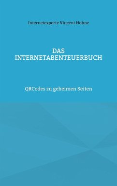 Das InternetAbenteuerBuch - Vincent Hohne, Internetexperte