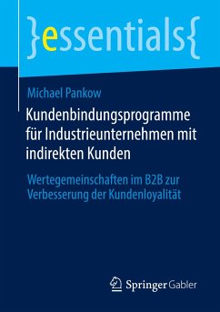 Kundenbindungsprogramme für Industrieunternehmen mit indirekten Kunden - Pankow, Michael