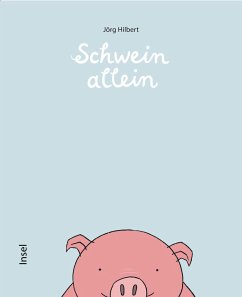 Schwein allein - Hilbert, Jörg