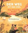 Der Weg ist das Ziel. Slow Travel für... - Bild 1