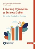 A Learning Organization as Business Enabler - We Invite You to Our Journey (eBook, PDF)