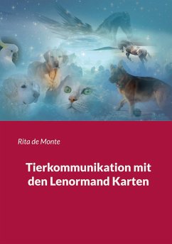 Tierkommunikation mit den Lenormand Karten - de Monte, Rita