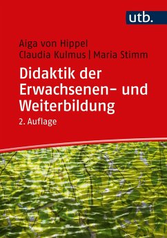Didaktik der Erwachsenen- und Weiterbildung - Hippel, Aiga von;Kulmus, Claudia;Stimm, Maria