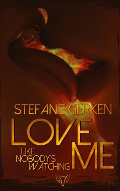 Love me - Like nobody's watching - Gerken, Stefanie