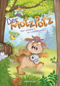 Der Motzpotz - Wer stänkert im Libellenwald? - Satzger, Elke