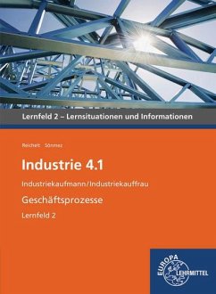 Industrie 4.1- Geschäftsprozesse Lernfeld 2 - Reichelt, Heiko;Sönmez, Emel