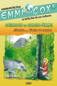 Emmi Cox 6 - Gefangen im Vanille-Tempel/Atrapada en el Templo de Vainilla. Deutsch-Spanisch - Prusko, Solveig Ariane