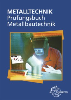 Prüfungsbuch Metallbautechnik - Ignatowitz, Eckhard;Köhler, Frank;Pahl, Hans-Joachim