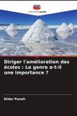 Diriger l'amélioration des écoles : Le genre a-t-il une importance ?