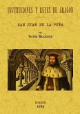Instituciones y reyes de Aragón Instituciones y reyes de Aragón