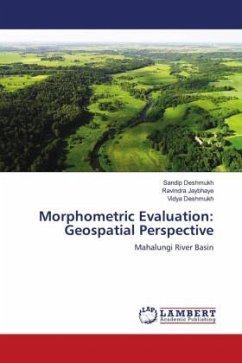Morphometric Evaluation: Geospatial Perspective - Deshmukh, Sandip;Jaybhaye, Ravindra;Deshmukh, Vidya