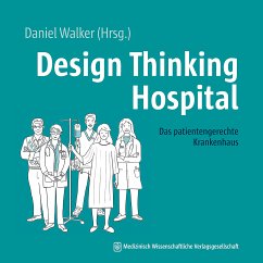 Design Thinking Hospital (eBook, ePUB) - Walker, Daniel