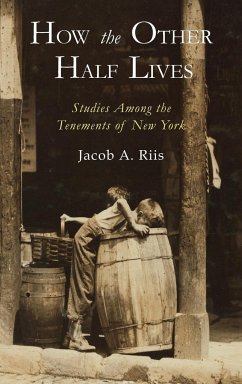How the Other Half Lives - Riis, Jacob A.