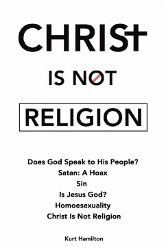Christ Is Not Religion - Hamilton, Kurt