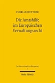 Die Amtshilfe im Europäischen Verwaltungsrecht (eBook, PDF)