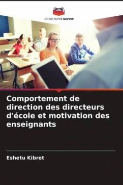 Comportement de direction des directeurs d'école et motivation des enseignants - Kibret, Eshetu