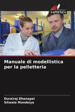 Manuale di modellistica per la pelletteria - Dhanapal, Durairaj;Mundaiya, Sitwala