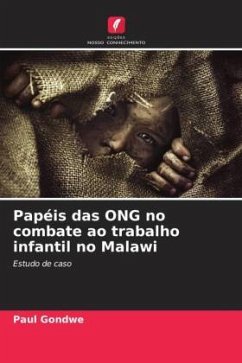 Papéis das ONG no combate ao trabalho infantil no Malawi - Gondwe, Paul