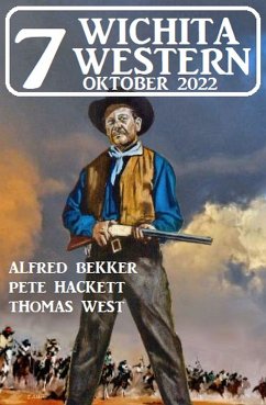 7 Wichita Western Oktober 2022 (eBook, ePUB) - Bekker, Alfred; West, Thomas; Hackett, Pete