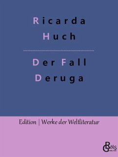 Der Fall Deruga - Huch, Ricarda